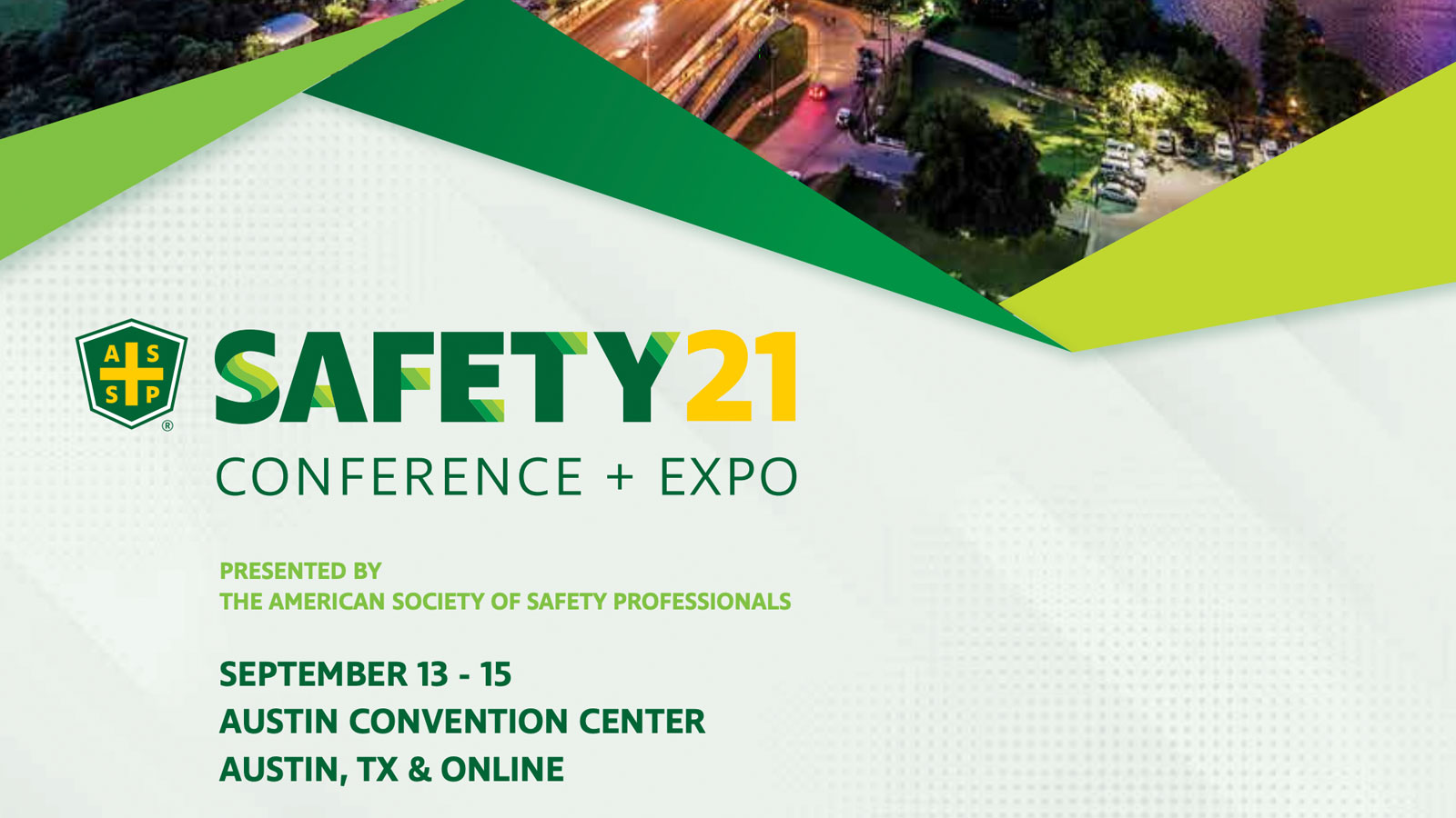 Safety 2021 Professional Development Conference & Exposition // September 13-15 // Austin, TX